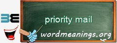 WordMeaning blackboard for priority mail